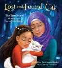 Chat perdu et retrouvé : l'histoire vraie de l'incroyable voyage de Kunkush - Lost and Found Cat: The True Story of Kunkush's Incredible Journey