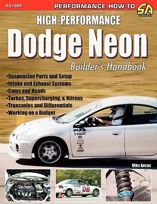 Manuel du constructeur de la Dodge Neon haute performance - High-Performance Dodge Neon Builder's Handbook