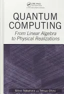 L'informatique quantique : De l'algèbre linéaire aux réalisations physiques - Quantum Computing: From Linear Algebra to Physical Realizations