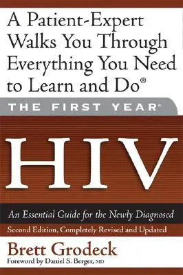 La première année : VIH : Un guide essentiel pour les personnes nouvellement diagnostiquées - The First Year: HIV: An Essential Guide for the Newly Diagnosed