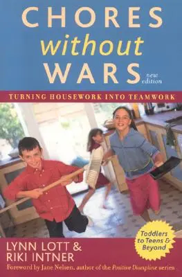 Chores Without Wars : Transformer les tâches ménagères en travail d'équipe, 2e édition - Chores Without Wars: Turning Housework into Teamwork, 2nd Edition