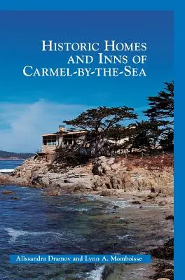 Maisons et auberges historiques de Carmel-By-The-Sea - Historic Homes and Inns of Carmel-By-The-Sea