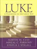 Luc : Un manuel sur le texte grec - Luke: A Handbook on the Greek Text