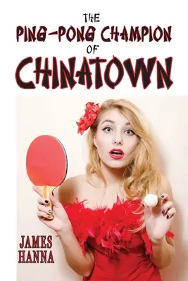 Le champion de ping-pong de Chinatown - The Ping-Pong Champion of Chinatown