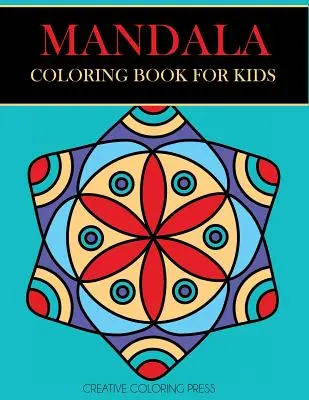 Livre de coloriage Mandala pour enfants : Mandalas faciles pour les débutants - Mandala Coloring Book for Kids: Easy Mandalas for Beginners