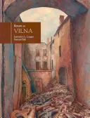 Le retour à Vilna dans l'art de Samuel Bak - Return to Vilna in the Art of Samuel Bak