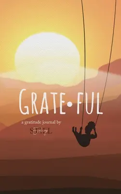 La gratitude : Un journal de gratitude : Un journal de gratitude - Grateful: A Gratitude Journal: A Gratitude