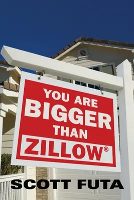 Vous êtes plus grand que Zillow(R) - You Are Bigger Than Zillow(R)