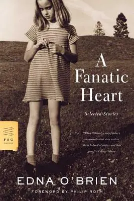 Un cœur de fanatique : Histoires choisies - A Fanatic Heart: Selected Stories