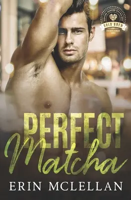 Perfect Matcha : Bold Brew Book 3 - Perfect Matcha: Bold Brew Book 3