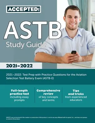 ASTB Study Guide 2021-2022 : Test Prep with Practice Questions for the Aviation Selection Test Battery Exam (ASTB-E) - ASTB Study Guide 2021-2022: Test Prep with Practice Questions for the Aviation Selection Test Battery Exam (ASTB-E)