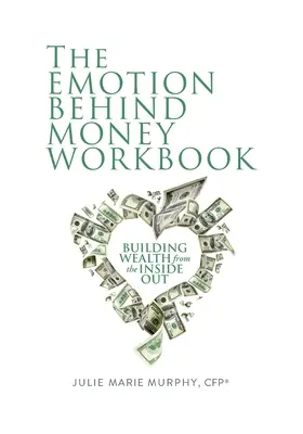 L'émotion derrière l'argent - The Emotion Behind Money Workbook