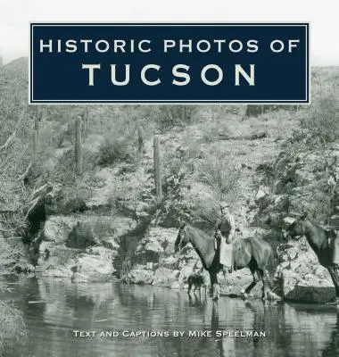 Photos historiques de Tucson - Historic Photos of Tucson