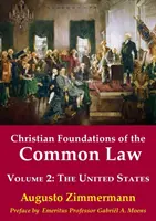 Fondements chrétiens de la Common Law, Volume 2 : Les Etats-Unis - Christian Foundations of the Common Law, Volume 2: The United States