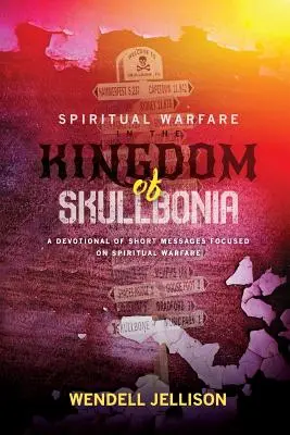 La guerre spirituelle dans le royaume de Skullbonia - Spiritual Warfare In The Kingdom Of Skullbonia