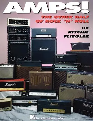 Les amplis : L'autre moitié du rock 'n' roll - Amps!: The Other Half of Rock 'n' Roll