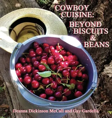 La cuisine des cow-boys : Au-delà des biscuits et des haricots - Cowboy Cuisine: Beyond Biscuits & Beans