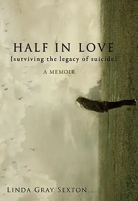 La moitié de l'amour : Survivre à l'héritage du suicide - Half in Love: Surviving the Legacy of Suicide