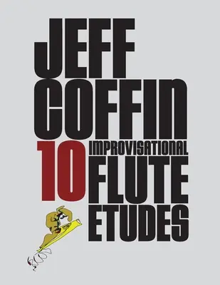 10 études d'improvisation pour flûte - 10 Improvisational Flute Etudes