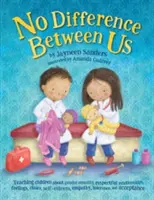 Pas de différence entre nous : Enseigner aux enfants l'égalité des sexes, le respect, le choix, l'estime de soi, l'empathie, la tolérance et l'acceptation. - No Difference Between Us: Teach children gender equality, respect, choice, self-esteem, empathy, tolerance, and acceptance