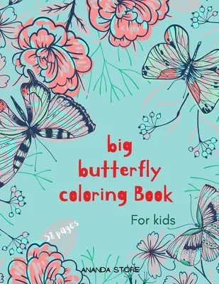 Grand livre de coloriage de papillons : Livre de coloriage des papillons pour les enfants : Livre de coloriage des papillons pour les enfants 56 grands dessins simples et amusants : 3-8 ans, 8.5 x 11 - Big Butterfly Coloring Book: Butterfly Coloring Book for Kids: Butterflys Coloring Book For kids 56 Big, Simple and Fun Designs: Ages 3-8, 8.5 x 11