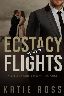 Bwwm : L'extase entre deux vols avec LIVRES BONUS : (romance milliardaire, romans d'amour, femme noire, homme blanc, jeunes adultes, ric, etc. - Bwwm: Ecstacy Between Flight with BONUS BOOKS: (billionaire romance, romance novels, black woman white man, young adult, ric
