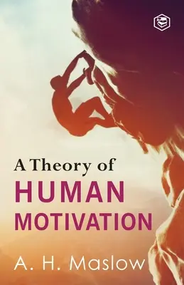 Une théorie de la motivation humaine - A Theory Of Human Motivation