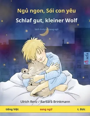 Ngủ ngon, Si con yu - Schlaf gut, kleiner Wolf (tiếng Việt - tiếng Đức) : Sch thiếu nhi song ngữ - Ngủ ngon, Si con yu - Schlaf gut, kleiner Wolf (tiếng Việt - tiếng Đức): Sch thiếu nhi song ngữ