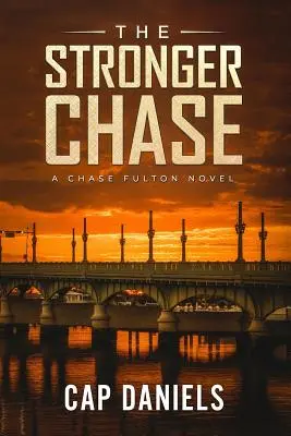 La poursuite plus forte : Un roman de Chase Fulton - The Stronger Chase: A Chase Fulton Novel