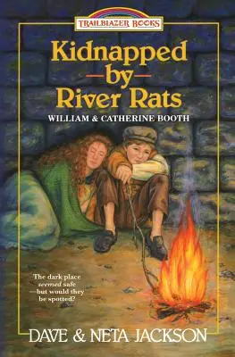 Enlevés par les rats de rivière : Présentation de William et Catherine Booth - Kidnapped by River rats: Introducing William and Catherine Booth