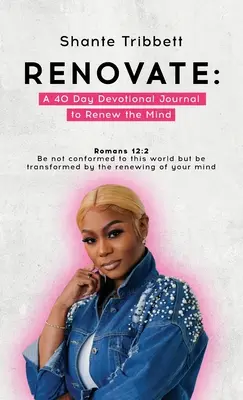 Rénover : Un journal dévotionnel de 40 jours pour renouveler l'esprit - Renovate: A 40 Day Devotional Journal to Renew the Mind