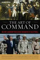 L'art du commandement : L'art du commandement : le leadership militaire de George Washington à Colin Powell - The Art of Command: Military Leadership from George Washington to Colin Powell