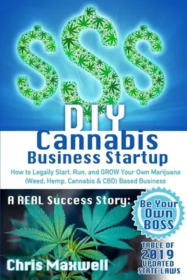 Démarrage d'une entreprise de cannabis : La gestion de l'information et de la communication dans le domaine de l'éducation : Un VRAI succès - DIY Cannabis Business Startup: How to Legally Start, Run, and GROW Your Own Marijuana (Weed, Hemp, Cannabis & CBD) Based Business: A REAL Success Sto