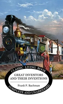 Les grands inventeurs et leurs inventions - Great Inventors and their Inventions