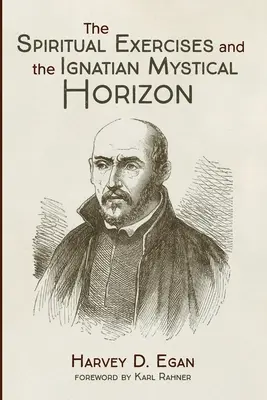 Les Exercices spirituels et l'horizon mystique ignatien - The Spiritual Exercises and the Ignatian Mystical Horizon