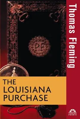 L'achat de la Louisiane - The Louisiana Purchase