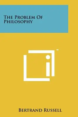 Le problème de la philosophie - The Problem Of Philosophy