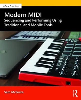 Modern MIDI : séquençage et interprétation à l'aide d'outils traditionnels et mobiles - Modern MIDI: Sequencing and Performing Using Traditional and Mobile Tools