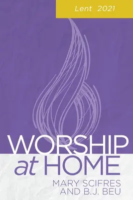 Le culte à la maison : Carême 2021 - Worship at Home: Lent 2021