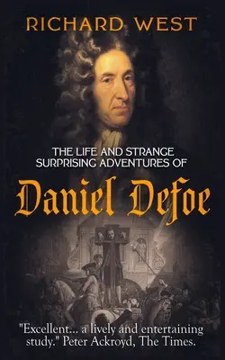 La vie et les aventures étranges et surprenantes de Daniel Defoe - The Life and Strange, Surprising Adventures of Daniel Defoe