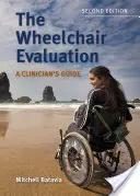 L'évaluation en fauteuil roulant : Guide du clinicien : Guide du clinicien - The Wheelchair Evaluation: A Clinician's Guide: A Clinician's Guide