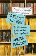 Ne pas vendre à n'importe quel prix : La chasse sauvage et obsessionnelle aux disques 78 tours les plus rares du monde - Do Not Sell at Any Price: The Wild, Obsessive Hunt for the World's Rarest 78 RPM Records