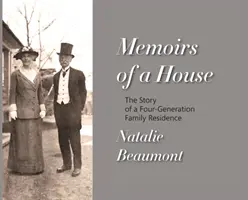 Mémoires d'une maison : L'histoire d'une résidence familiale de quatre générations - Memoirs of a House: The Story of a Four-Generation Family Residence