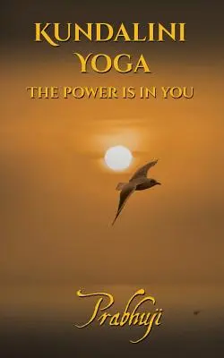 Kundalini yoga : Le pouvoir est en vous - Kundalini yoga: The power is in you