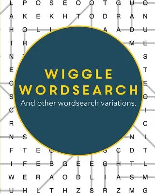 Wiggle Wordsearch : Et autres variantes de mots mêlés - Wiggle Wordsearch: And Other Wordsearch Variations