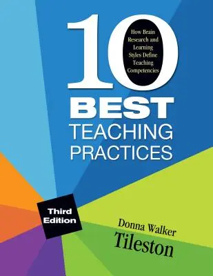 Les dix meilleures pratiques d'enseignement : Comment la recherche sur le cerveau et les styles d'apprentissage définissent les compétences d'enseignement - Ten Best Teaching Practices: How Brain Research and Learning Styles Define Teaching Competencies