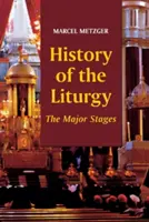 Histoire de la liturgie : Les grandes étapes - History of the Liturgy: The Major Stages