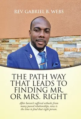 Le chemin qui mène à la recherche de l'homme ou de la femme idéal(e) : Après avoir essuyé les échecs de nombreuses relations ratées, le moment est venu de trouver la perle rare. - The Path Way That Leads to Finding Mr. or Mrs. Right: After Haven't Suffered Setbacks from Many Passed Relationships, Now Is the Time to Find That Rig