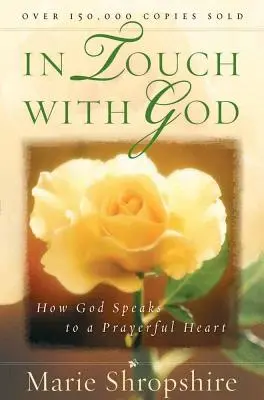 En contact avec Dieu : Comment Dieu parle à un cœur qui prie - In Touch with God: How God Speaks to a Prayerful Heart