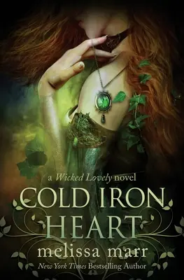 Coeur de fer froid : Un roman de Wicked Lovely - Cold Iron Heart: A Wicked Lovely Novel